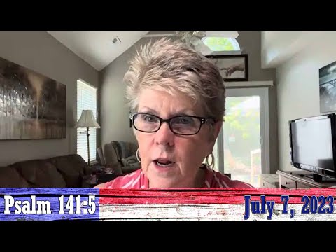 Daily Devotionals for July 7, 2023 - Psalm 141:5 by Bonnie Jones