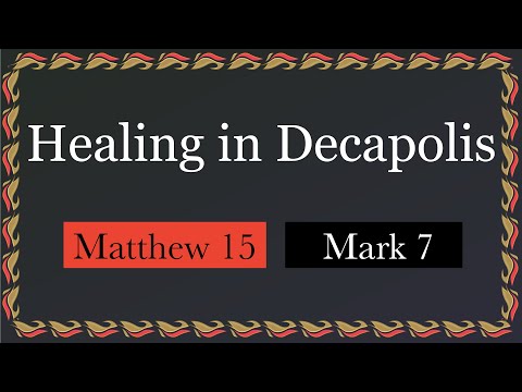 305. Healing in Decapolis. Matthew 15:29-31, Mark 7:31-37