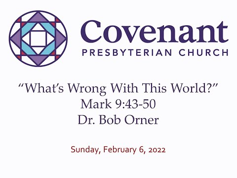 Mark 9:43-50, "What's Wrong With This World?"