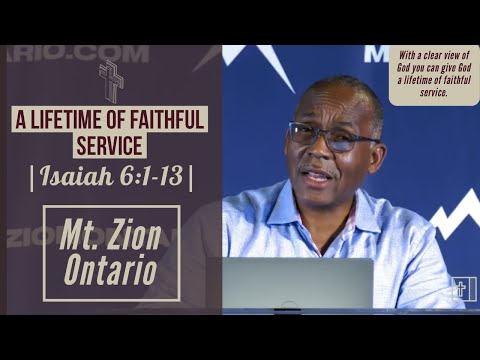 A Lifetime of Faithful Service || Isaiah 6:1-13 ||