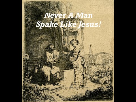 Never Man Spake Like Jesus, John 7:46