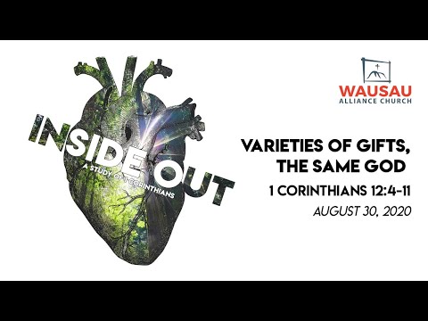 Varieties Of Gifts, The Same God, 1 Corinthians 12:4-11 - August 30, 2020