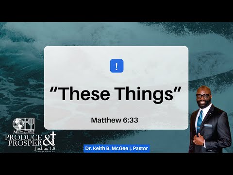 “These Things” | Matthew 6:33 | Dr. Keith B. McGee I | 10/2/22