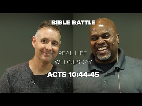 Acts 10:44-45 // Bible Battle // Real Life Wednesday #69