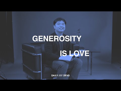 Generosity Is Love — Daily Devo •  Romans 12:13