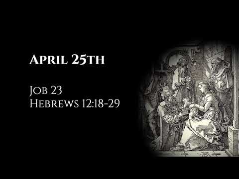 April 25th: Job 23 & Hebrews 12:18-29