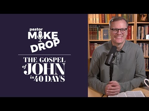 Day 38: "To Be Continued" John 19:1-27 | Mike Housholder | The Gospel of John in 40 Days