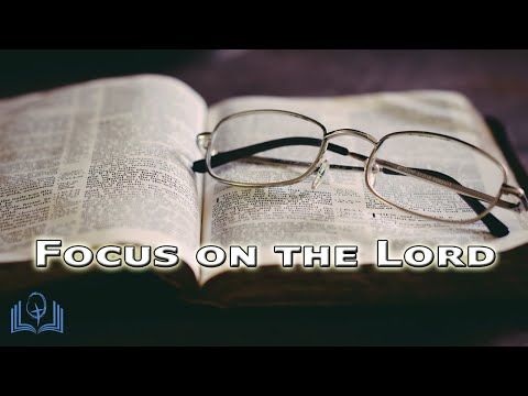 Focus on the Lord - Exodus 6:1-8 - Jeremy Stibbard