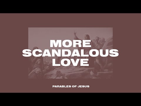 5 | The Parable of the Prodigal "Father" (Luke 15:1-3 & 11-32) | Darrell Johnson