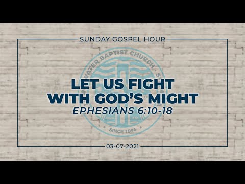Let Us Fight with God's Might (Ephesians 6:10-18)