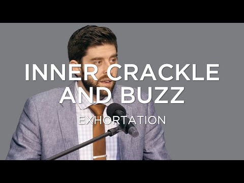 Inner Crackle and Buzz | Ben Zornes (Exhortation)