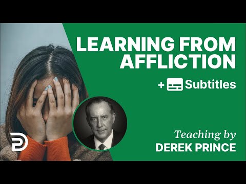 Learning From Affliction | Part 107 | Derek Prince Devotions