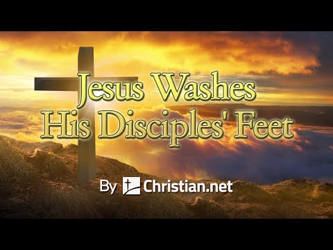 John 13:1 - 17: Jesus Washes His Disciples' Feet | Bible Stories
