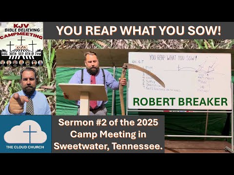 You Reap What You Sow! Sermon 2 2025 Camp Meeting