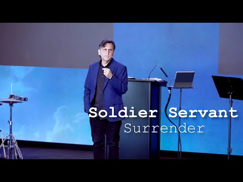 Soldier Servant - Surrender | Philippians 2:25-30 | 07-16-2023 | Pastor Joe Pedick