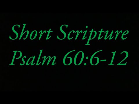 Scripture Breakdown Psalm 60:6-12