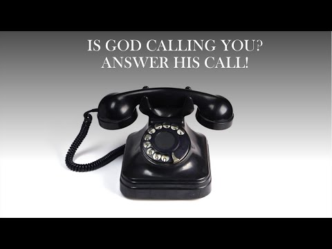 Is God Calling You? Answer the call.  2 Timothy 1:9