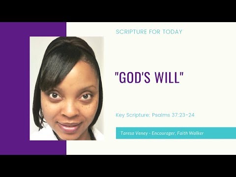 3.21.19 "God's Will"  Key Scripture: Psalms 37:23-24