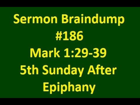 Sermon Braindump #186 Mark 1:29-30