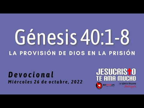 Devocional 10/26/2022 - Genesis 40:1-8 - La provision de Dios en la prision