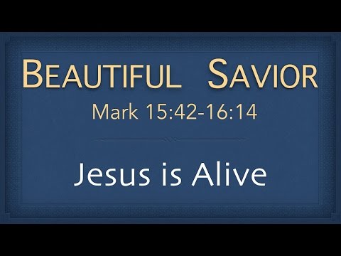 Bible Study - Mark 15:42-16:14 (Jesus is Alive)