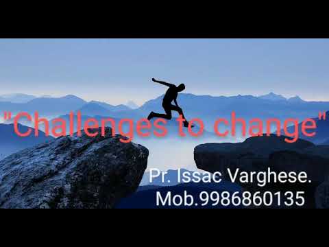 "Challenge to change" Psalms 37:34