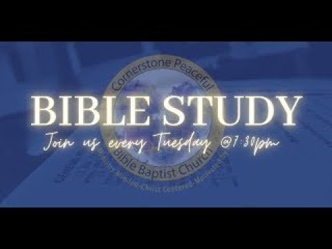 Bible Study, February 22, 2022, 1 Samuel 15: 35-16:1 Cornerstone Peaceful Bible Baptist Church