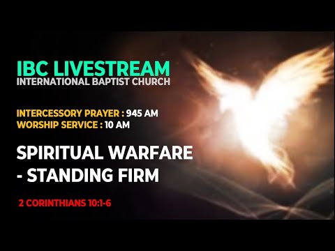 IBC Sermon LiveStream_Spiritual Warfare - Standing Firm (2 Corinthians 10:1-6)_28Jun2020