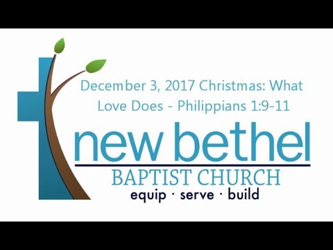 Sermon: Christmas - What Love Does - Philippians 1:9-11