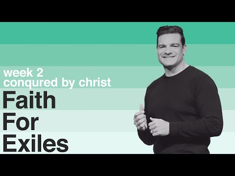 Faith For Exiles: Conquered by Christ (Genesis 11:1-9 & Jeremiah 7:1-11, 21-29)