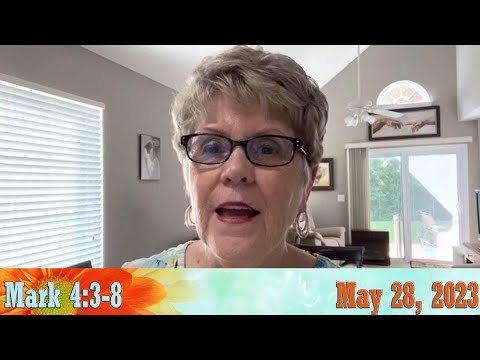 Daily Devotionals for May 28, 2023 - Mark 4:3-8 by Bonnie Jones