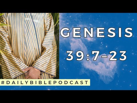 Wake Up to the Bible Podcast - Genesis 39:7-23