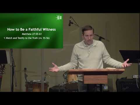 Matthew 27:55-61 • Can I Get a Witness? • Rick Zaman