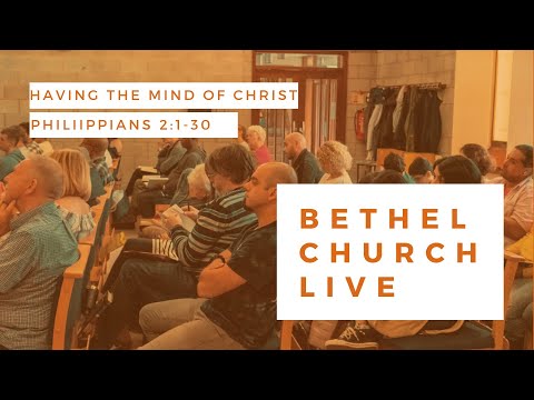 Bethel Church Live - Having the mind of Christ - Philippians 2:1-30