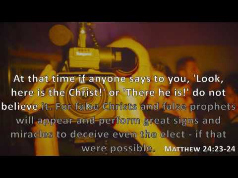 Matthew 24:23-24, Holy Bible, NIV