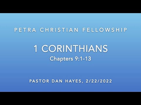 NT07, 1st Corinthians 9:1-13, Pastor Dan Hayes, 2/23/22