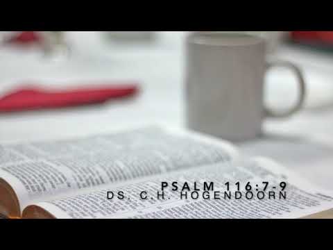 Psalm 116:7 9 door ds  C H  Hogendoorn (Herhaling 31-03-2020)