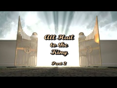 All Hail to the King Part 2  ~  1 Corinthians 15:3-11