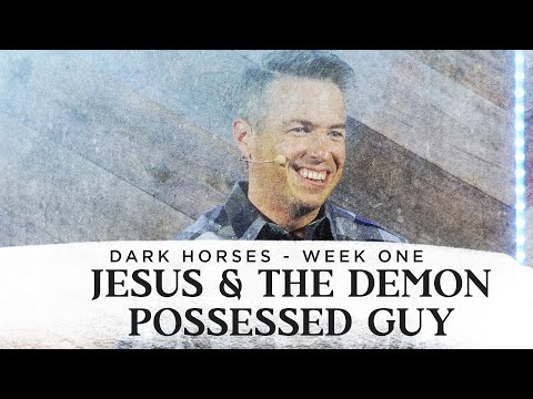 "Jesus And The Demon Possessed Guy" ~ Luke 4:31-37 // Dark Horses - Week One | Pastor Josh Teis
