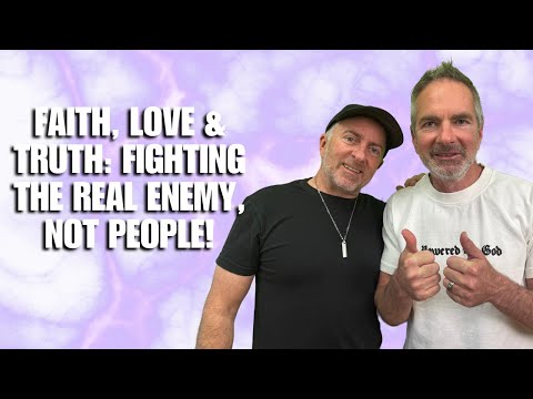 Faith, Love & Truth: Fighting the Real Enemy, Not People! | Colossians 1:3-6