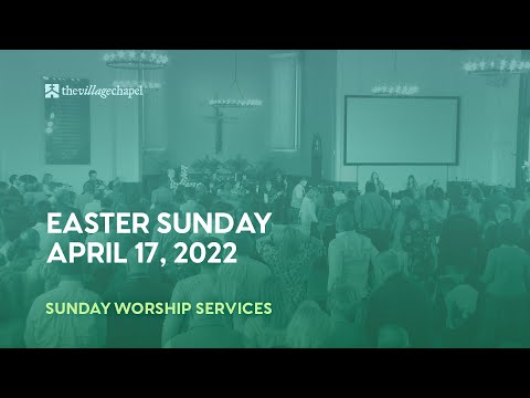 Worship Service:  Mark 16:1-8  (The Village Chapel - 4/17/2022)