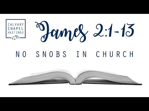 James 2:1-13 | No Snobs in Church | Doug Keen
