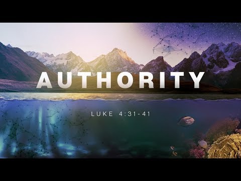Luke 4:31-41 "Authority"