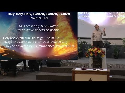 Holy, Holy, Holy, Exalted, Exalted, Exalted - Psalm 99:1-9