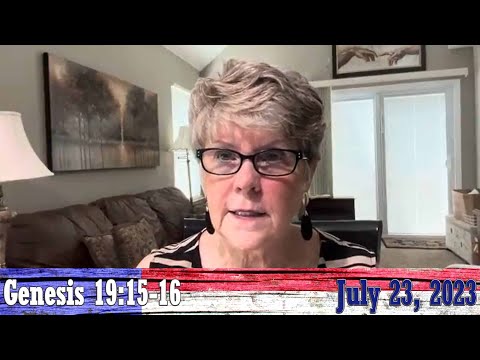 Daily Devotionals for July 23, 2023 - Genesis 19:15-16 by Bonnie Jones