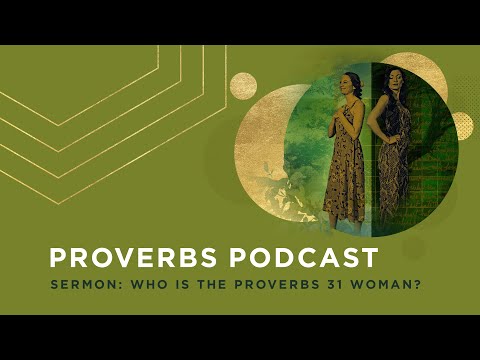 Proverbs Sermon: Who is the Proverbs 31 Woman?