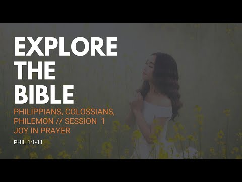 Lifeway | Explore the Bible: Joy in Prayer (Philippians 1:1-11)