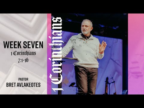 1 Corinthians - Week Seven - 1 Corinthians 7:1-16