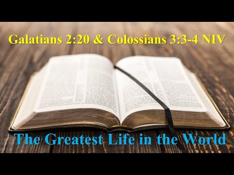 Galatians 2:20 , Colossians 3:3-4 NIV