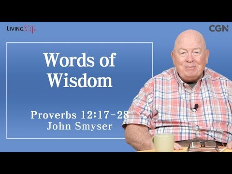 Words of Wisdom (Proverbs 12:17-28) - Living Life 11/06/2023 Daily Devotional Bible Study
